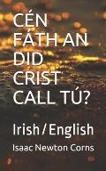 C?n F?th an Did Crist Call T??: Irish/English