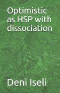 Optimistic as HSP with dissociation