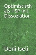 Optimistisch als HSP mit Dissoziation