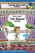 Mark Twain's Tom Sawyer for Kids: 3 Short Melodramatic Plays for 3 Group Sizes