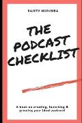 The Podcast Checklist: A book on creating, launching & growing your ideal podcast!