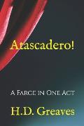 Atascadero!: A Farce in One Act