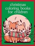 Christmas Coloring Books For Children: Coloring Pages with Funny Animals, Adorable and Hilarious Scenes from variety pets