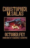 October Fey: Vengeance of a Marshal's Daughter