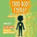 Mind Body Energy: Law Of Attraction For Kids