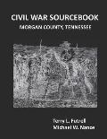 Civil War Sourcebook: Morgan County, Tennessee