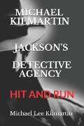 Michael Kimartin Jackson's Detective Agency: Hit and Run