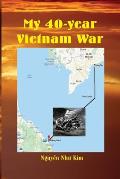 My 40-Year Vietnam War