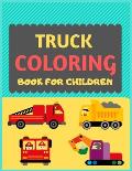 Truck Coloring Book For Children: Cool cars and vehicles trucks coloring book for kids & toddlers -trucks and cars for preschooler-coloring book for b