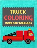 Truck Coloring Book For Toddlers: Cool cars and vehicles trucks coloring book for kids & toddlers -trucks and cars for preschooler-coloring book for b