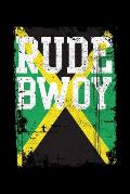 RudeBwoy: Gift idea for reggae lovers and jamaican music addicts. 6 x 9 inches - 100 pages