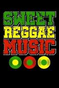 Sweet Reggae Music: Gift idea for reggae lovers and jamaican music addicts. 6 x 9 inches - 100 pages