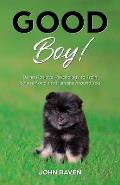 Good Boy!: Using Positive Psychology to Train Yourself and the Humans Around You