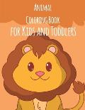 Animal Coloring Book For Kids And Toddlers: The Best Relaxing Colouring Book For Boys Girls Adults