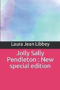 Jolly Sally Pendleton: New special edition