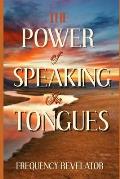 The Power Of Speaking In Tongues