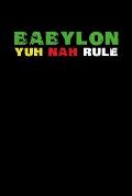 Babylon Yuh Nah Rule: Gift idea for reggae lovers and jamaican music addicts. 6 x 9 inches - 100 pages