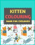 Kitten Colouring Book For Children: Cat coloring book for kids & toddlers -Cat coloring books for preschooler-coloring book for boys, girls, fun activ