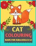 Cat Colouring Book For Kids Ages 8-12: Cat coloring book for kids & toddlers -Cat coloring books for preschooler-coloring book for boys, girls, fun ac