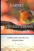 Carnet d'observations des oiseaux: Carnet d'observations des oiseaux
