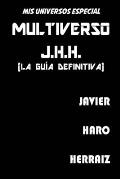 Multiverso J.H.H. (La Gu?a Definitiva)