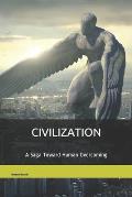 Civilization: A Saga Toward Human Overcoming