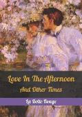 Love In The Afternoon: And Other Times