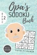Opa's Sudoku Buch Mittel Schwer 111 R?tsel Mit L?sungen Band 2: A4 SUDOKU BUCH ?ber 100 Sudoku-R?tsel mit L?sungen - mittel-schwer - Tolles R?tselbuch