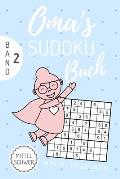 Oma's Sudoku Buch Mittel Schwer 111 R?tsel Mit L?sungen Band 2: A4 SUDOKU BUCH ?ber 100 Sudoku-R?tsel mit L?sungen - mittel-schwer - Tolles R?tselbuch