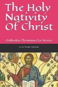 The Holy Nativity Of Christ: Orthodox Christmas Eve Service