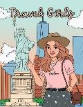 Travel Girls Coloring Book for Girls: A Relaxing Color Book for Tweens and Young Teen Girls with Famous Landmarks and Travel Themed Coloring Pages