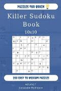 Puzzles for Brain - Killer Sudoku Book 200 Easy to Medium Puzzles 10x10 (volume 1)