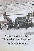 Nichols and Mickles: They All Came Together