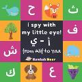 I Spy With My Little Eye: From Alif To Yaa: Arabic-English Bilingual Fun Game Book For Toddlers & Kids Ages 2 - 5 (Paperback): Great Gift For Pa