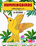 Hummingbirds Coloring Book: 30 Coloring Pages of Hummingbirds in Coloring Book for Adults (Vol 1)