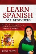 Learn Spanish for Beginners: Starter book for learning spanish language with simple, common phrases and dialogues used in everyday life.