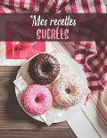 Mes Recettes Sucr?es: Mon carnet de recette ? desserts - 100 recettes de g?teaux et desserts ? remplir - Donuts rose et blanc