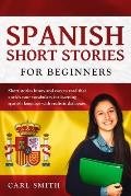 Spanish short stories for Beginners.: Short stories funny and easy to read that enrich your vocabulary for learning Spanish Language with realistic di