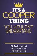 It's A Cooper Thing You Wouldn't Understand Small (6x9) Wide Ruled Notebook: Show you care with our personalised family member books, a perfect way to