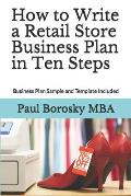 How to Write a Retail Store Business Plan in Ten Steps: Business Plan Sample and Template Included