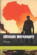 Ultimate Mercenary: Part One
