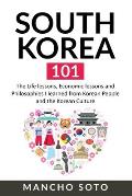 South Korea 101: The Life lessons, Economic lessons and Philosophies I learned from Korean People and the Korean Culture