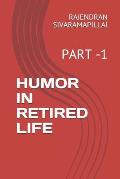 Humor in Retired Life: Part -1