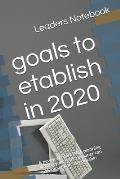 goals to etablish in 2020: A new year Start With planning writing your goals on paper can make you more accountable