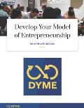 Develop Your Model of Entrepreneurship: How to start your Entrepreneurial Adventure with Just $1.00