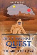 Blue Monkey Quest: The Arch of Gaya - Book 2