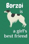 Borzoi is a girl's best friend: For Borzoi Dog Fans