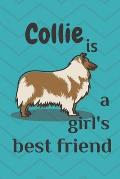 Collie is a girl's best friend: For Collie Dog Fans