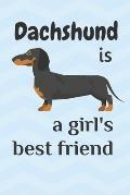 Dachshund is a girl's best friend: For Dachshund Dog Fans