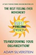 The Best Feeling Ever Movement: Transforming Your Organization!